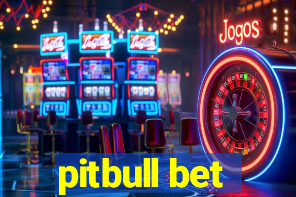 pitbull bet